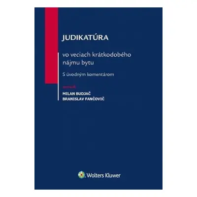 Judikatúra vo veciach krátkodobého nájmu bytu - Milan Budjač; Branislav Fančovič