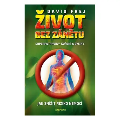 Život bez zánětu - Jak snížit riziko nemocí - David Frej