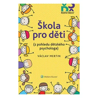 Škola pro děti (z pohledu dětského psychologa) - Václav Mertin