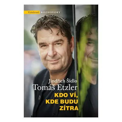 Kdo ví, kde budu zítra, 2. vydání - Tomáš Etzler