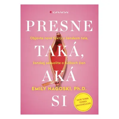 Presne taká, aká si - Emily Nagoski