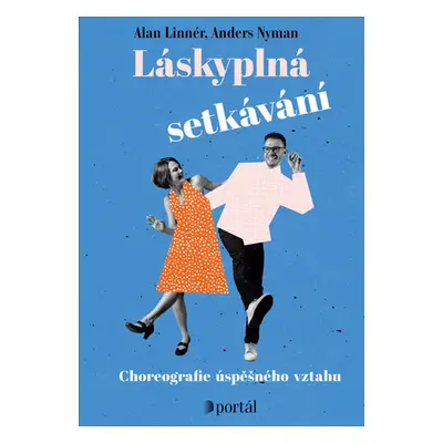 Láskyplná setkávání - Choreografie úspěšného vztahu - Allan Linnér