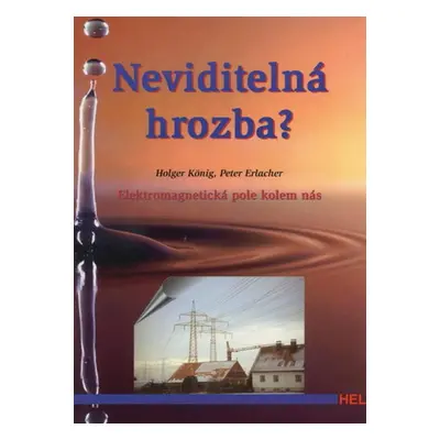 Neviditelná hrozba? - Elektromagnetická pole kolem nás - Kolektiv autorů