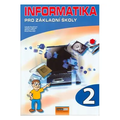 Informatika pro ZŠ - 2. díl - 2. vydání - Libuše Kovářová