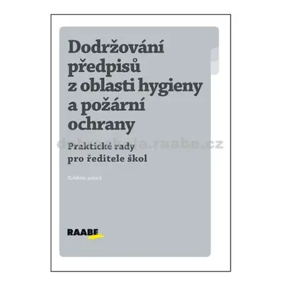 Dodržování předpisů z oblasti hygieny a požární ochrany, 1. vydání - kolektiv autorů