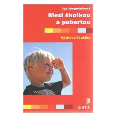 Mezi školkou a pubertou - Iva Jungwirthová