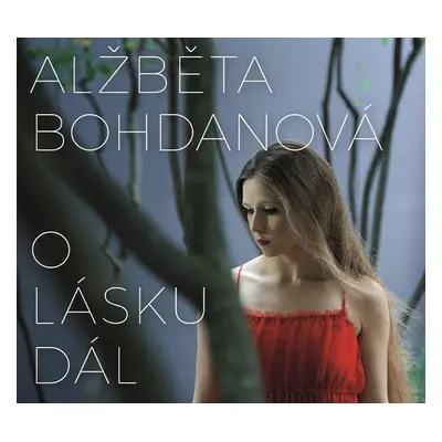 O lásku dál - CD - Alžběta Bohdanová