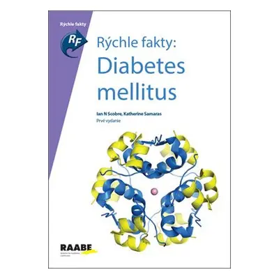 Rýchle fakty: Diabetes Mellitus - Ian N Scobie; Kateherine Samaras