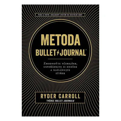 Metoda Bullet Journal - Zhodnoťte včerejšek, uspořádejte si dnešek a naplánujte zítřek - Ryder C