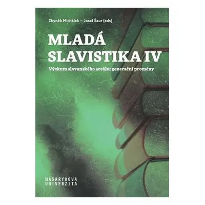 Mladá slavistika IV - Výzkum slovanského areálu: generační proměny - Josef Šaur