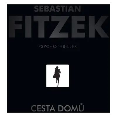 Cesta domů - Psychothriller - Sebastian Fitzek