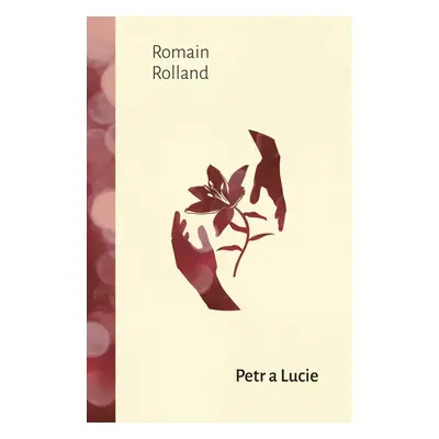 Petr a Lucie, 1. vydání - Romain Rolland