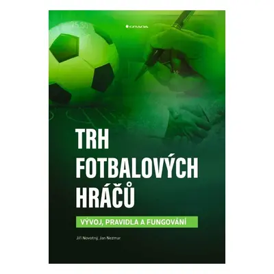 Trh fotbalových hráčů - Vývoj, pravidla a fungování - Jiří Novotný