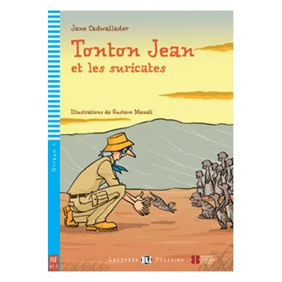 Lectures ELI Poussins 3/A1.1: Tonton Jean et les suricates + Downloadable multimedia - Jane Cadw