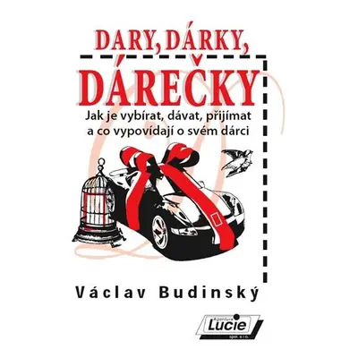 Dary, dárky, dárečky - Václav Budinský