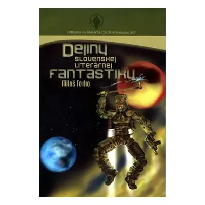 Dejiny slovenskej literárnej fantastiky - Miloš Ferko