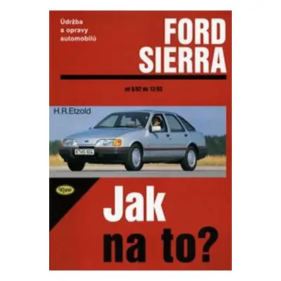 Ford Sierra 6/82 - 2/93 - Jak na to? - 1. - Hans-Rüdiger Etzold