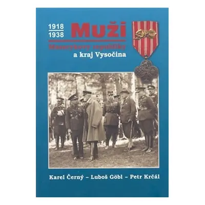 Muži Masarykovy republiky a Kraj Vysočina - Karel Černý