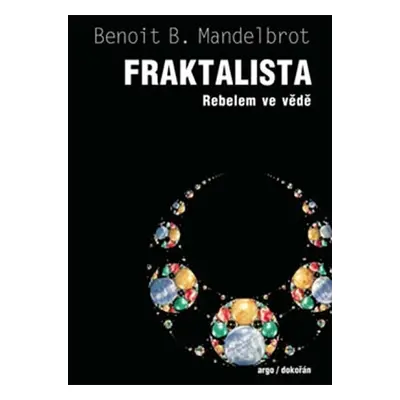 Fraktalista - Rebelem ve vědě - Benoit Mandelbrot