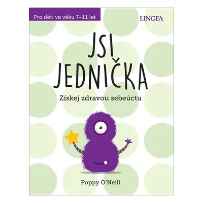 Jsi jednička - Získej zdravou sebeúctu - Poppy O’Neill