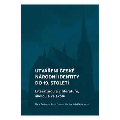 Utváření české národní identity do 19. století - Marie Čechová