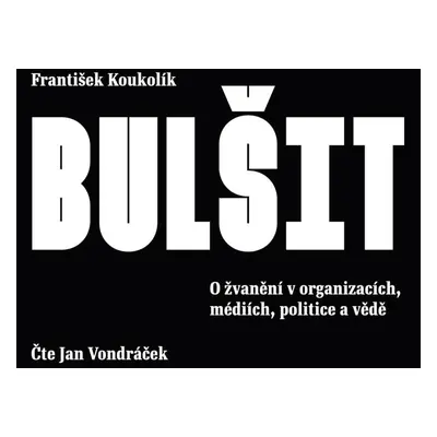 Bulšit - O žvanění v organizacích, médiích, politice a vědě - CDmp3 (Čte Jan Vondráček) - Franti