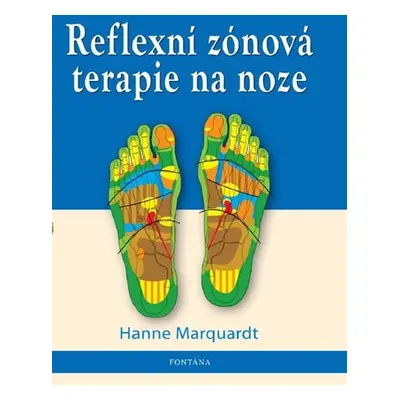 Reflexní zónová terapie na noze - Hanne Marquardt