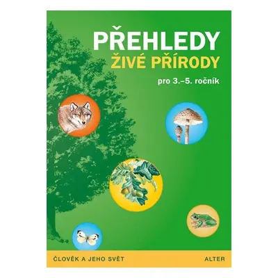 Přehledy živé přírody pro 3.- 5. ročník ZŠ, 2. vydání - Lenka Bradáčová