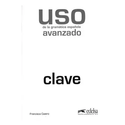 Uso de la gramática espaňola avanzado - Clave - Francisca Castro Viudez