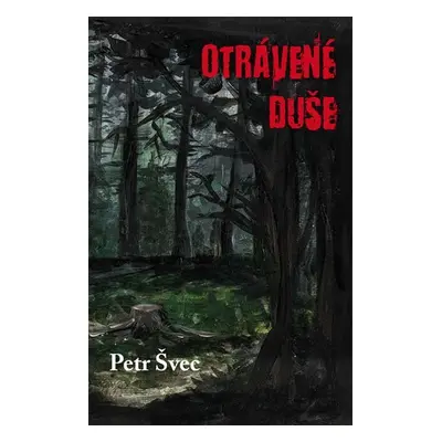 Otrávené duše - Petr Švec