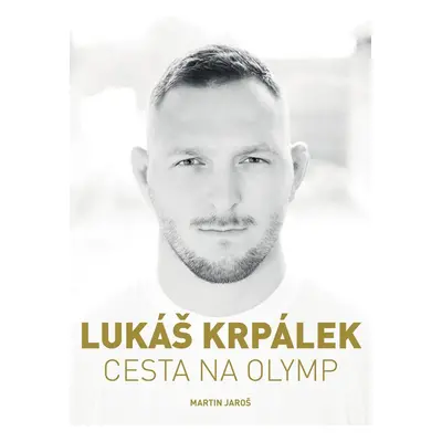 Lukáš Krpálek: Cesta na Olymp - Martin Jaroš