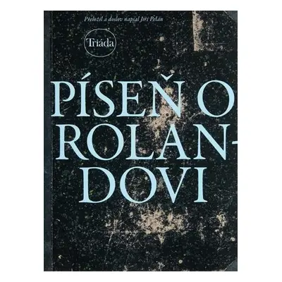 Píseň o Rolandovi - Jiří Pelán