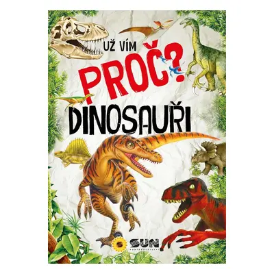 Už vím proč? Dinosauři, 1. vydání