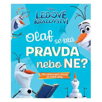 Ledové království - Olaf se ptá PRAVDA nebo NE? - kolektiv autorů