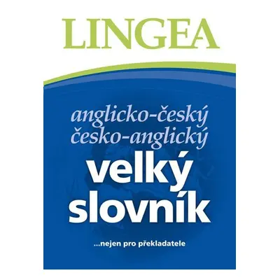 Anglicko-český, česko-anglický velký slovník ...nejen pro překladatele - 3. vydání - kolektiv au