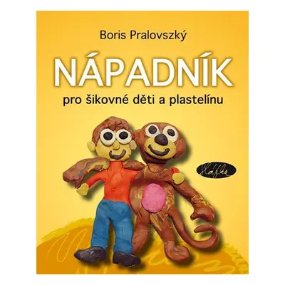 Nápadník pro šikovné děti a plastelínu - Boris Pralovszký