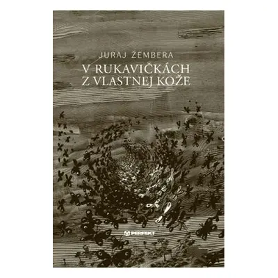 V rukavičkách z vlastnej kože - Juraj Žembera