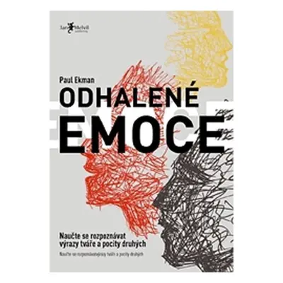 Odhalené emoce – Naučte se rozpoznávat výrazy tváře a pocity druhých - Paul Ekman