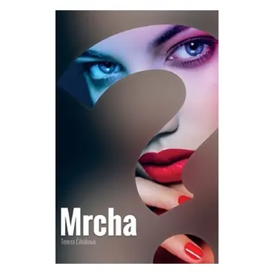 Mrcha - Tereza Čiháková