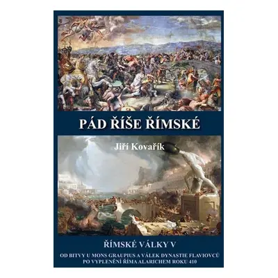 Pád říše římské - Římské války V - Jiří Kovařík