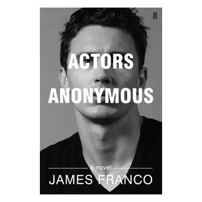 Actors Anonymous, 1. vydání - James Franco