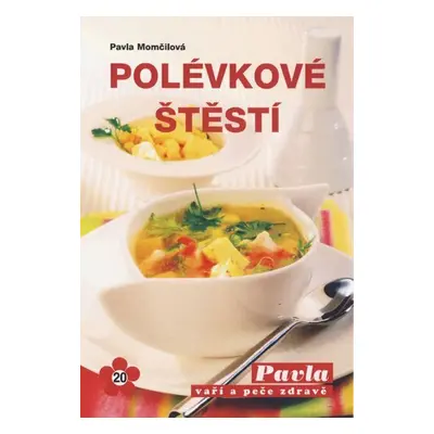 Polévkové štěstí - Pavla Momčilová