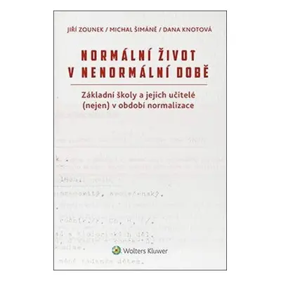 Normální život v nenormální době - Jiří Zounek