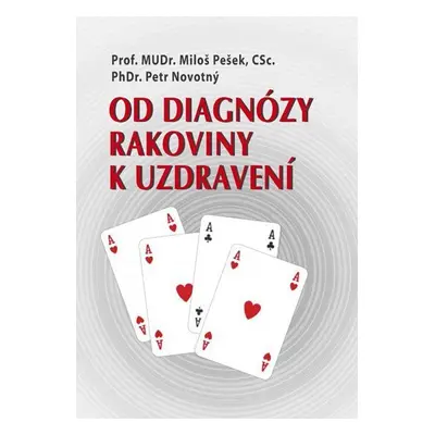 Od diagnózy rakoviny k uzdravení - Miloš Pešek