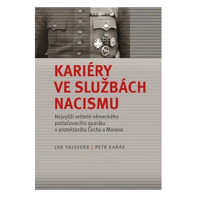 Kariéry ve službách nacismu - Petr Kaňák