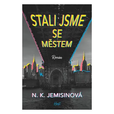 Stali jsme se městem - Nora K. Jemisin