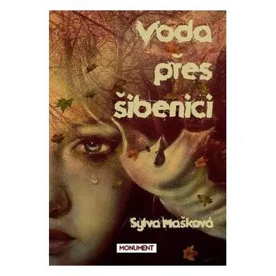 Voda přes šibenici - Sylva Mašková