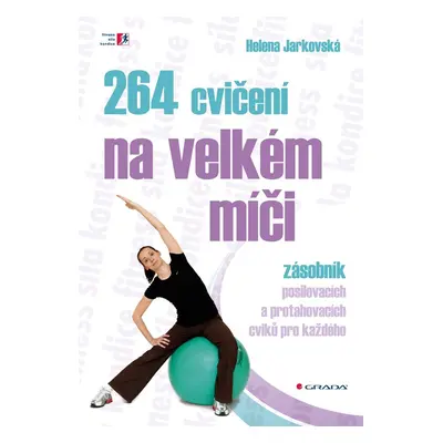 264 cvičení na velkém míči - Helena Jarkovská