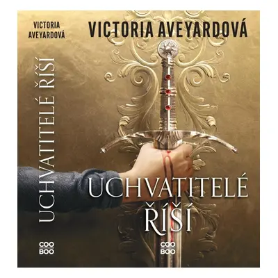 Uchvatitelé říší - Victoria Aveyard