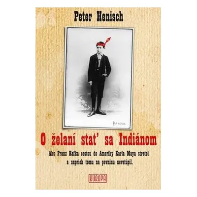 O želaní stať sa Indiánom - Peter Henisch